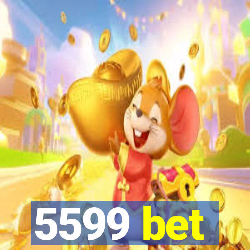 5599 bet